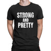 Unisex NEWEST Strong And Pretty Tshirt Funny Strongman Workout T-Shirt Cotton Top Tee