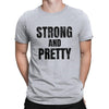 Unisex NEWEST Strong And Pretty Tshirt Funny Strongman Workout T-Shirt Cotton Top Tee