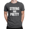 Unisex NEWEST Strong And Pretty Tshirt Funny Strongman Workout T-Shirt Cotton Top Tee