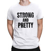 Unisex NEWEST Strong And Pretty Tshirt Funny Strongman Workout T-Shirt Cotton Top Tee