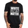 White Lives Matter Black Lives Matter Funny Cool Designs Graphic T Shirt 100% Cotton Male Summer Basic Tops