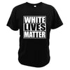 White Lives Matter Black Lives Matter Funny Cool Designs Graphic T Shirt 100% Cotton Male Summer Basic Tops