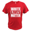 White Lives Matter Black Lives Matter Funny Cool Designs Graphic T Shirt 100% Cotton Male Summer Basic Tops