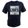 White Lives Matter Black Lives Matter Funny Cool Designs Graphic T Shirt 100% Cotton Male Summer Basic Tops